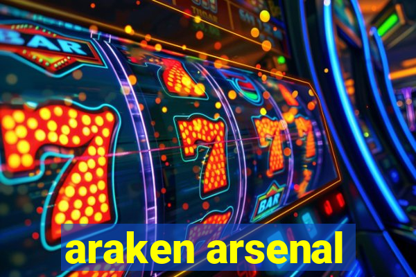 araken arsenal